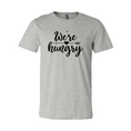 Load image into Gallery viewer, We Are Hungry Shirt
