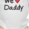 Load image into Gallery viewer, We Love Dad White Cute Baby Onesie Cotton Fathers
